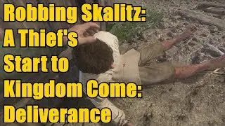 Robbing Skalitz: A Thief's Start to Kingdom Come: Deliverance