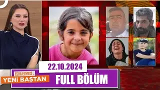 Esra Ezmeci ile Yeni Baştan | 22 Ekim 2024