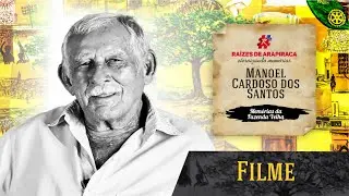 Filme Raízes de Arapiraca - Manoel Cardoso dos Santos