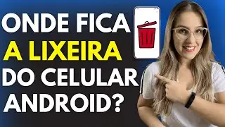 ONDE FICAM as FOTOS APAGADAS da LIXEIRA do CELULAR ANDROID - VEJA AGORA em 2023