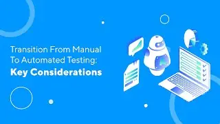 Katalon Academy: Transition from Manual to Automated Testing Summary