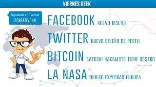 Viernes Geek: Facebook & Twitter con nuevo diseño, la identidad del creador de bitcoin & mas