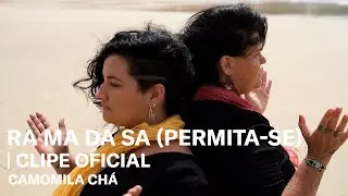 Ra Ma Da Sa (Clipe Oficial) | Camomila Chá