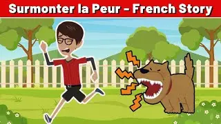 Surmonter la Peur - Best French Short Story to Improve French Conversation and Vocabulary