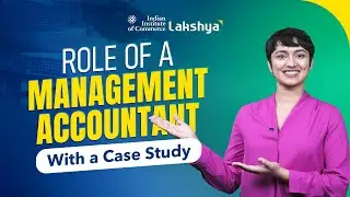 What is the Role of a Management Accountant? | Management Accountant Responsibilities | IIC Lakhsya