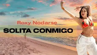 Roxy Nodarse - Solita Conmigo  (Official Video)