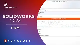 SOLIDWORKS 2023 Yenilikleri - SOLIDWORKS PDM