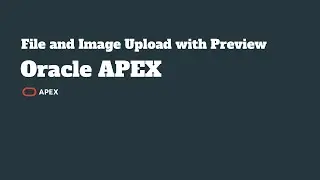 Oracle APEX - File or Image Upload and View  APEX 18