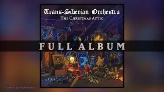 Trans-Siberian Orchestra - The Christmas Attic (Full Album)