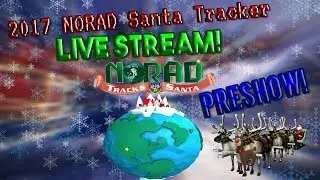 2017 NORAD Santa Tracker Live Stream Preshow!