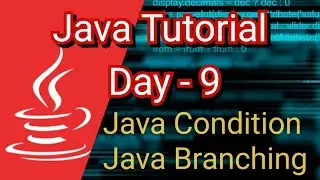 Java tutorial for beginners - 9 | Java Condition Statement | Java Branching Statement |