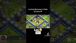 Lucky Moments in Clash of Clans || Part 1