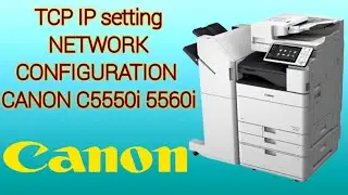 How to Set ip Address in Canon ImageRUNNER Advance c5550i c5560i c5540i