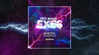 Tate McRae - exes (Jake Fill & MADDSON Bootleg)