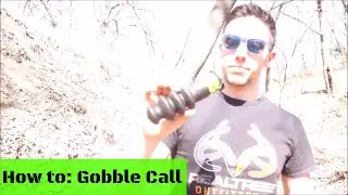 Hunting Tips-The Beginner's Guide to using a Gobble Call!