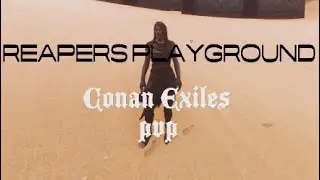 Conan Exiles | pvp | Reapers Playground