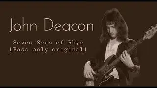 Queen - Seven Seas of Rhye (Bass only Original by John Deacon)