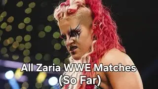 All Zaria WWE Matches (So Far)