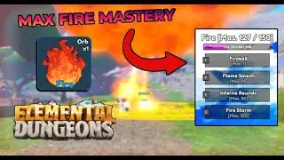 *MAX* Fire Mastery Showcase - [Elemental Dungeons]