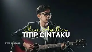 IHSAN APRILLIAN - TITIP CINTAKU  (COVER)