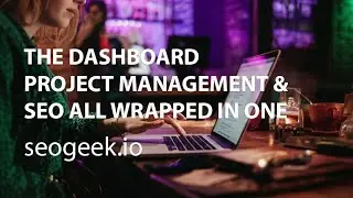 SEOGEEK Dashboard Tour: Manage Clients, SEO Stats & Teams Like a Pro
