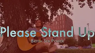 PLEASE STAND UP / British Sea Power _ cover