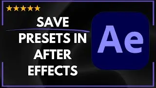 ✅ How to SAVE PRESETS IN AFTER EFFECTS - FULL GUIDE 🚀✨😱✅