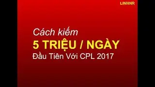 Cách kiếm 5 triệu / 1 Ngày đầu tiên với CPL + Kết hợp Payoneer để tăng doanh số