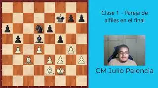 Clase 1  - Pareja de alfiles en el final