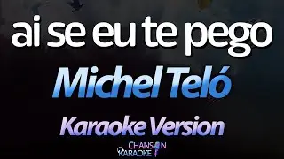 🔥 Ai Se Eu Te Pego - Michel Teló (Karaokê Version) (Cover)