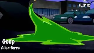 Goop transformation BEN 10 (Alien Force)