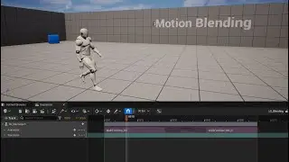 Unreal Engine 5: Motion Blending