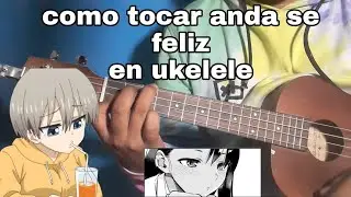 COMO TOCAR ANDA SE FELIZ AYZAK EWAN EN UKELELE