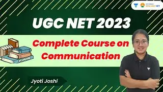 Complete Course on Communication | UGC NET 2023 | Jyoti Joshi