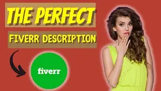How To Write The Perfect Fiverr Description