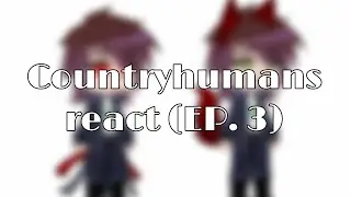 Countryhumans React (Episode 3)