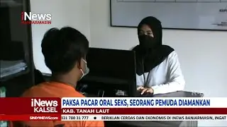 PAKSA PACAR ORAL SEKS, SEORANG PEMUDA DIAMANKAN