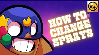 How to Change Sprays in Brawl Star 2024?