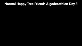 Normal Happy Tree Friends Algodecathlon Day 3