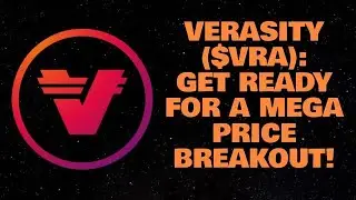 VERASITY ($VRA): GET READY FOR A MEGA PRICE BREAKOUT!