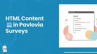 Pavlovia Surveys: Adding HTML Content