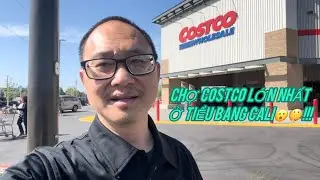 Chợ Costco Lớn Nhất ở Tiểu Bang Cali Nhìn Như Thế Nào? Thành Phố Brentwood Cali USA!