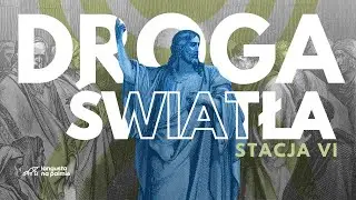 Droga Światła [06] Stacja VI