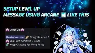 SETUP LEVEL UP MESSAGE USING ARCANE IN JUST 4MINS ❤️