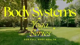 INTRO: Body Systems Yoga Series for Full Body Health