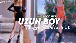 Uzun Boy // Türkçe Subliminal [+Booster]