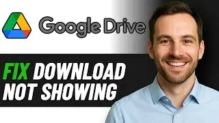 Fix Download Option Not Showing In Google Drive (QUICK & EASY)