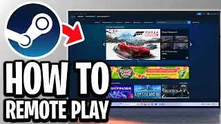 How To Remote Play On Steam - Full Guide