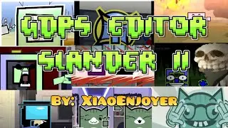 GDPS Editor Slander ll By XiaoEnjoyer | Geometry Dash [2.2]