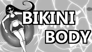 BIKINI BODY meme ~